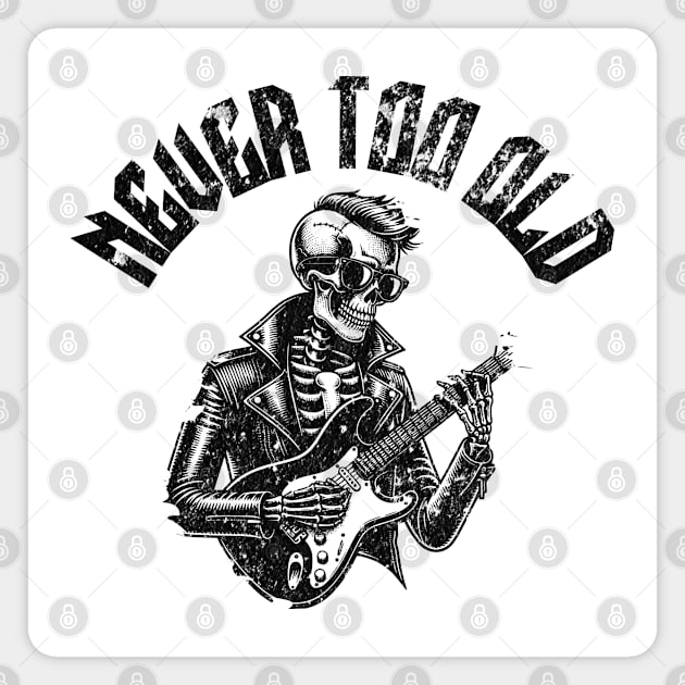 Never Too Old Magnet by Maison de Kitsch